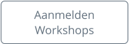 Aanmelden Workshops